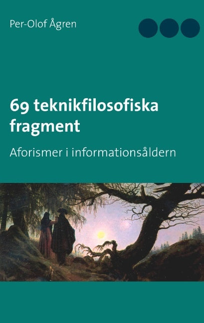 69 teknikfilosofiska fragment : Aforismer i informationsåldern Supply