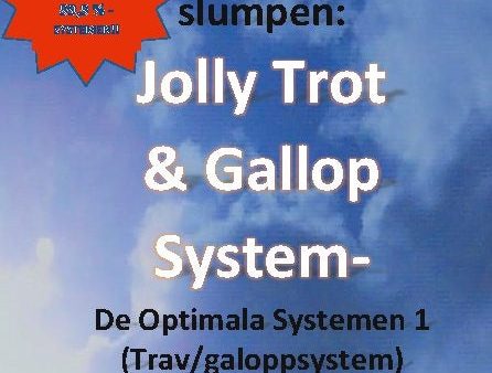 Jolly Trot & galoppsystem - de optimala systemen 1 (trav galoppsystem) For Discount