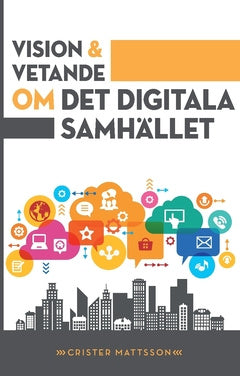 Vision och vetande : om det digitala samhället Online now